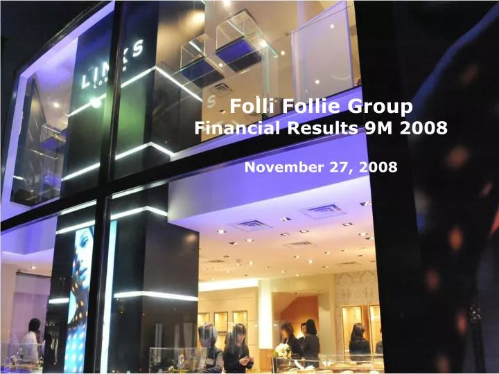folli follie group financial results 9m 2008 november 27 2008