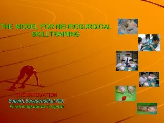 THE MODEL FOR NEUROSURGICAL SKILLTRAINING