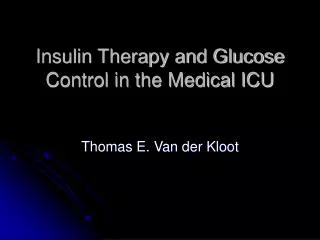 Insulin Therapy and Glucose Control in the Medical ICU