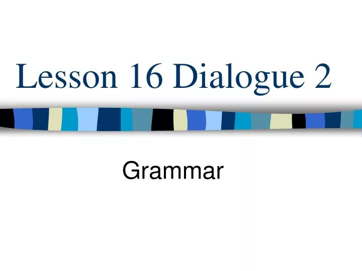 lesson 16 dialogue 2