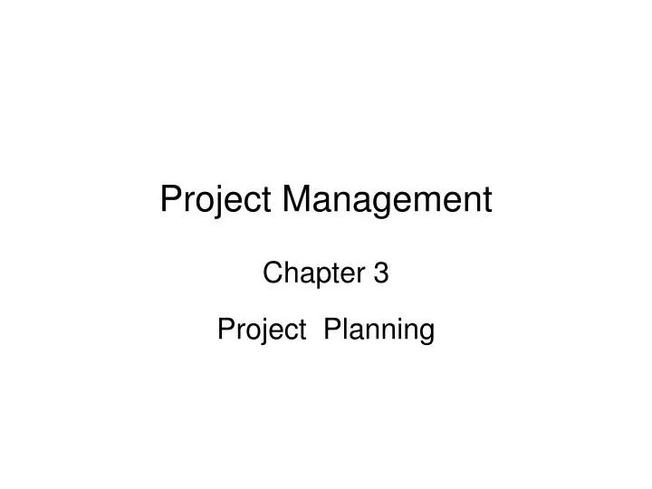 project management chapter 3 project planning