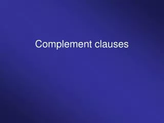 Complement clauses