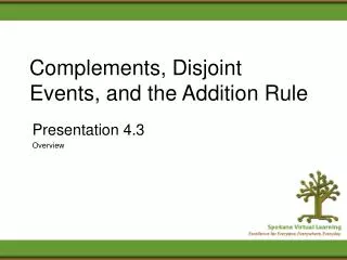 Complements, Disjoint Events, and the Addition Rule