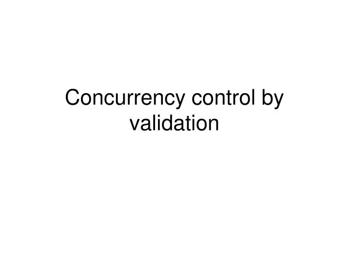 concurrency control by validation