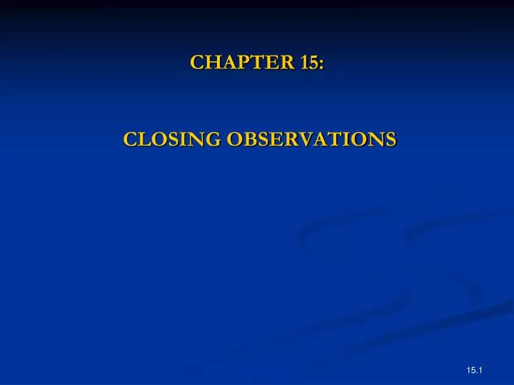 chapter 15 closing observations