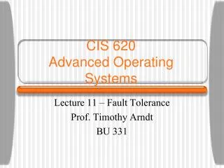 CIS 620 Advanced Operating Systems