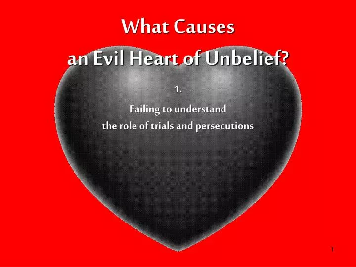 what causes an evil heart of unbelief