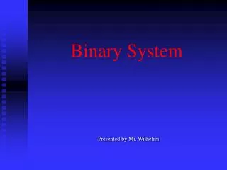 Binary System