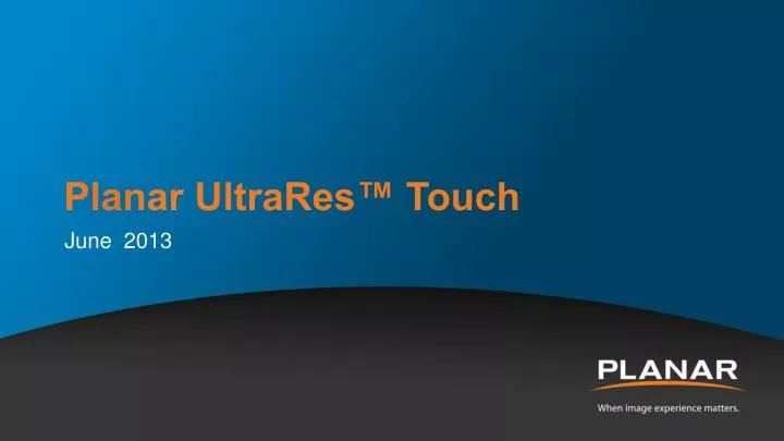 planar ultrares touch
