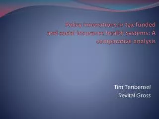 Policy innovations in tax funded and social insurance health systems: A comparative analysis