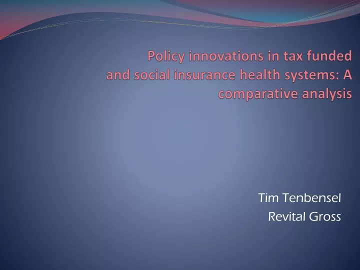 policy innovations in tax funded and social insurance health systems a comparative analysis
