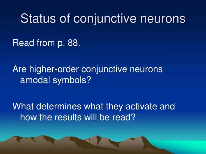 status of conjunctive neurons