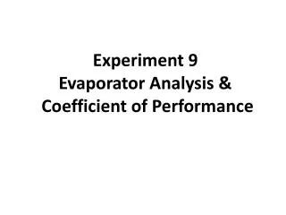 Experiment 9 Evaporator Analysis &amp; Coefficient of Performance