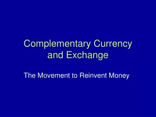 Complementary Currency and Exchange