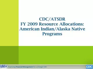 CDC/ATSDR FY 2009 Resource Allocations: American Indian/Alaska Native Programs