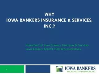 Why Iowa Bankers Insurance &amp; Services, Inc.?