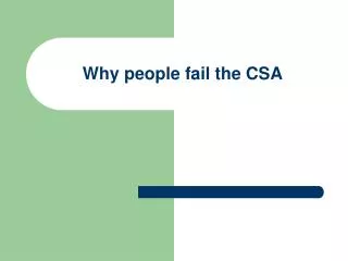 Why people fail the CSA