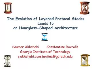 The Evolution of Layered Protocol Stacks Leads to an Hourglass-Shaped Architecture