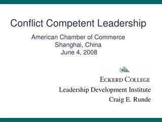 Conflict Competent Leadership American Chamber of Commerce Shanghai, China June 4, 2008