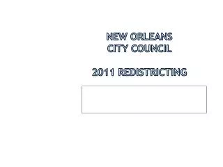 New Orleans City council 2011 REDISTRICTING