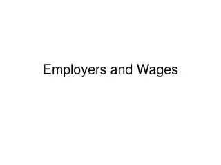 Employers and Wages