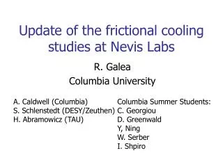 Update of the frictional cooling studies at Nevis Labs