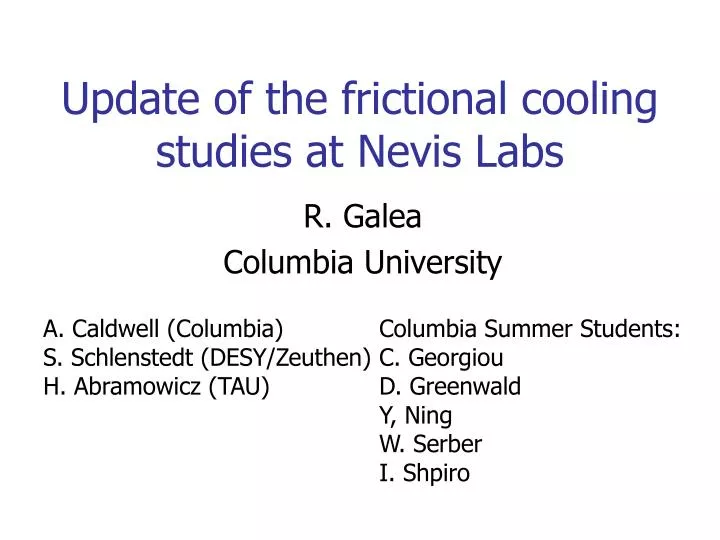 update of the frictional cooling studies at nevis labs