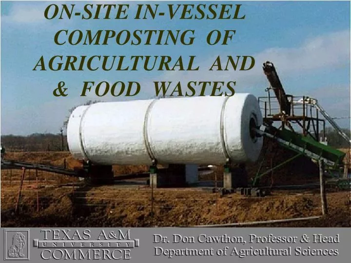 on site in vessel composting of agricultural and food wastes