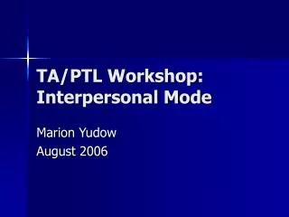 TA/PTL Workshop: Interpersonal Mode