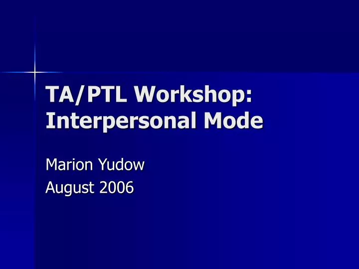 ta ptl workshop interpersonal mode