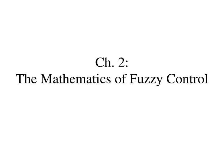 ch 2 the mathematics of fuzzy control