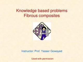 Instructor: Prof. Yasser Gowayed