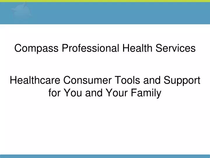 compass professional health services healthcare consumer tools and support for you and your family