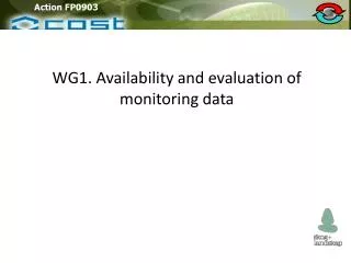 WG1. Availability and evaluation of monitoring data