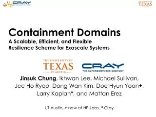 Containment Domains A Scalable, Efficient, and Flexible Resilience Scheme for Exascale Systems