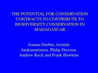 THE POTENTIAL FOR CONSERVATION CONTRACTS TO CONTRIBUTE TO BIODIVERSITY CONSERVATION IN MADAGASCAR
