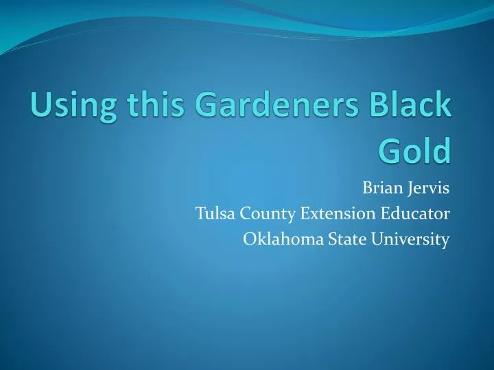 using this gardeners black gold