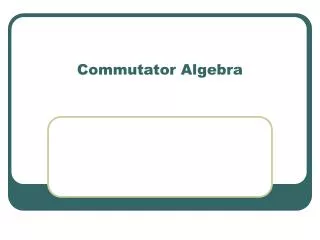 Commutator Algebra