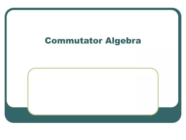 commutator algebra