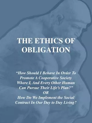 THE ETHICS OF OBLIGATION