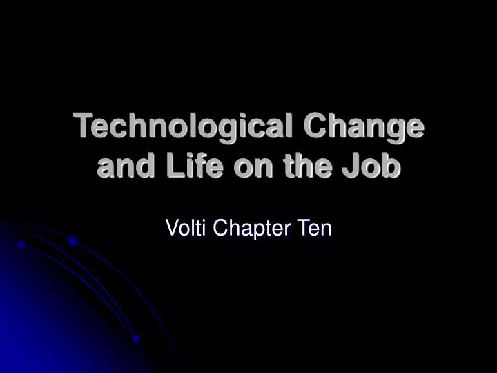 technological change and life on the job