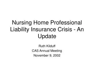 Nursing Home Professional Liability Insurance Crisis - An Update