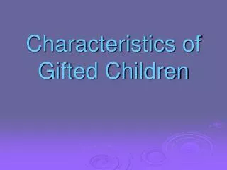 Characteristics of Gifted Children