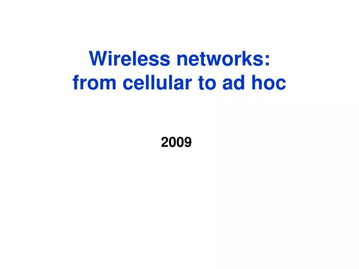 wireless networks from cellular to ad hoc