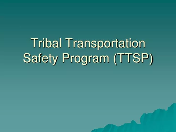 tribal transportation safety program ttsp