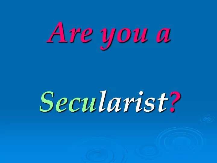 are you a secu larist