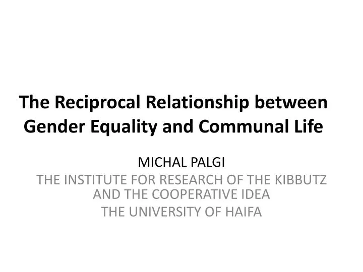 the reciprocal relationship between gender equality and communal life