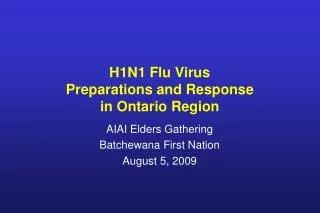 H1N1 Flu Virus Preparations and Response in Ontario Region