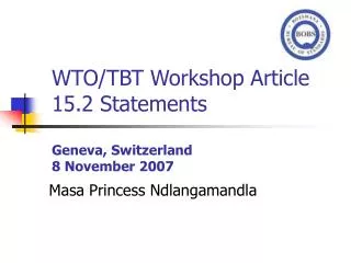 WTO/TBT Workshop Article 15.2 Statements Geneva, Switzerland 8 November 2007