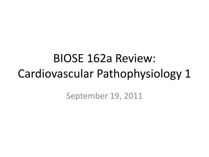 biose 162a review cardiovascular pathophysiology 1